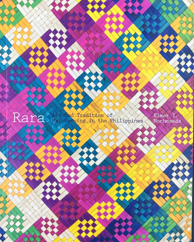 Habi Book 2 - Rara: Art &amp; Tradition Of Mat Weaving In The Philippines Book